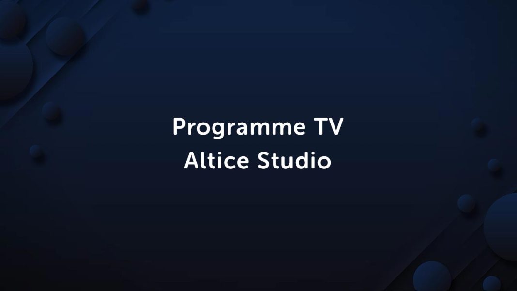 Programme TV Altice Studio